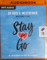 Stay or Go - Dr Ruth's Rules for Real Relationships written by Dr Ruth K. Westheimer performed by Dr Ruth K. Westheimer on MP3 CD (Unabridged)